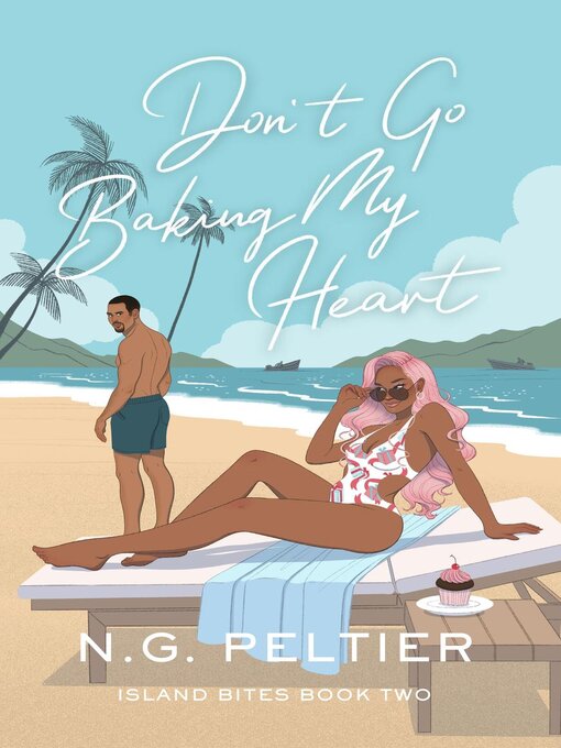 Title details for Don't Go Baking My Heart by N.G. Peltier - Available